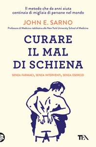 Curare il mal di schiena. Senza farmaci, senza interventi, senza esercizi - Librerie.coop Curare il mal di schiena. Senza farmaci, senza interventi, senza esercizi - Librerie.coop