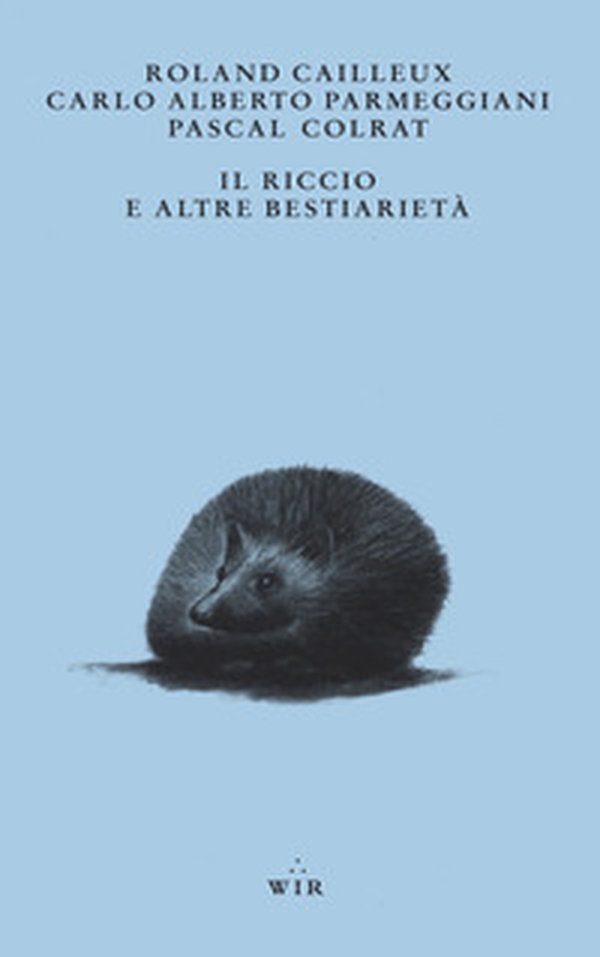 Il riccio e altre bestiarietà - Librerie.coop Il riccio e altre bestiarietà - Librerie.coop
