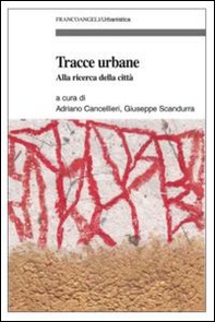 Tracce urbane. Alla ricerca della città - Librerie.coop