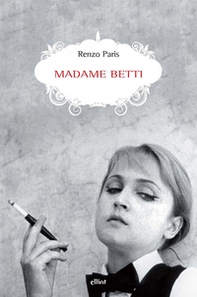 Madame Betti - Librerie.coop Madame Betti - Librerie.coop