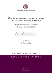 Circoscrizioni ecclesiastiche erette nella forma dell'ordinariato. Atti della giornata di studio (Roma, 4 dicembre 2018) - Librerie.coop