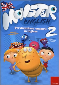 Monster english. Per diventare «mostri» in inglese. Con adesivi - Vol. 2 - Librerie.coop