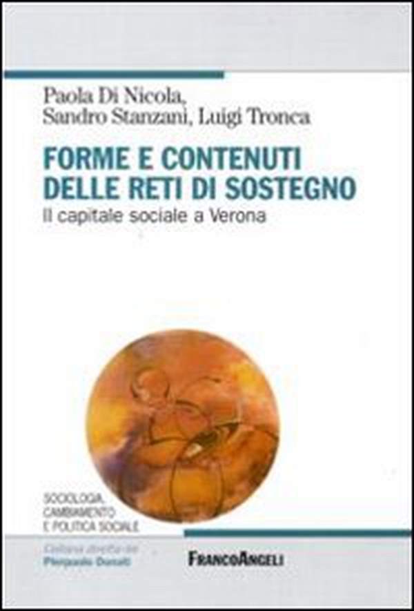 Forme e contenuti delle reti di sostegno. Il capitale sociale a Verona - Librerie.coop Forme e contenuti delle reti di sostegno. Il capitale sociale a Verona - Librerie.coop