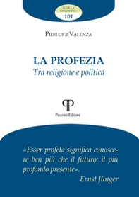 La profezia. Tra religione e politica - Librerie.coop