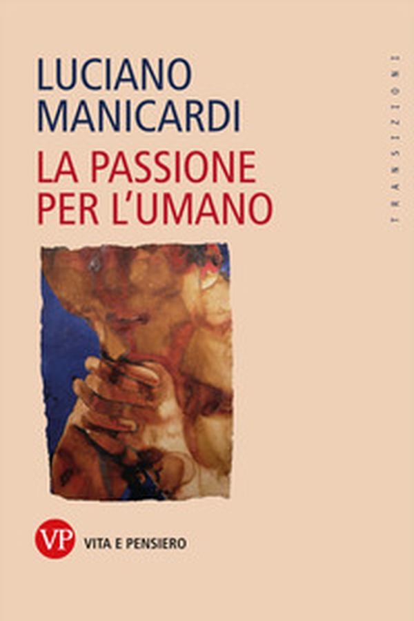La passione per l'umano - Librerie.coop La passione per l'umano - Librerie.coop