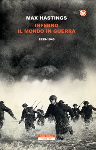Inferno. Il mondo in guerra 1939-1945 - Librerie.coop Inferno. Il mondo in guerra 1939-1945 - Librerie.coop