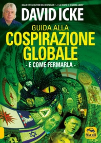 Guida alla cospirazione globale. E come fermarla - Librerie.coop