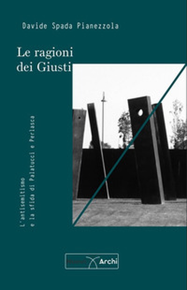 Le ragioni dei Giusti. L'antisemitismo e la sfida di Palatucci e Perlasca - Librerie.coop Le ragioni dei Giusti. L'antisemitismo e la sfida di Palatucci e Perlasca - Librerie.coop
