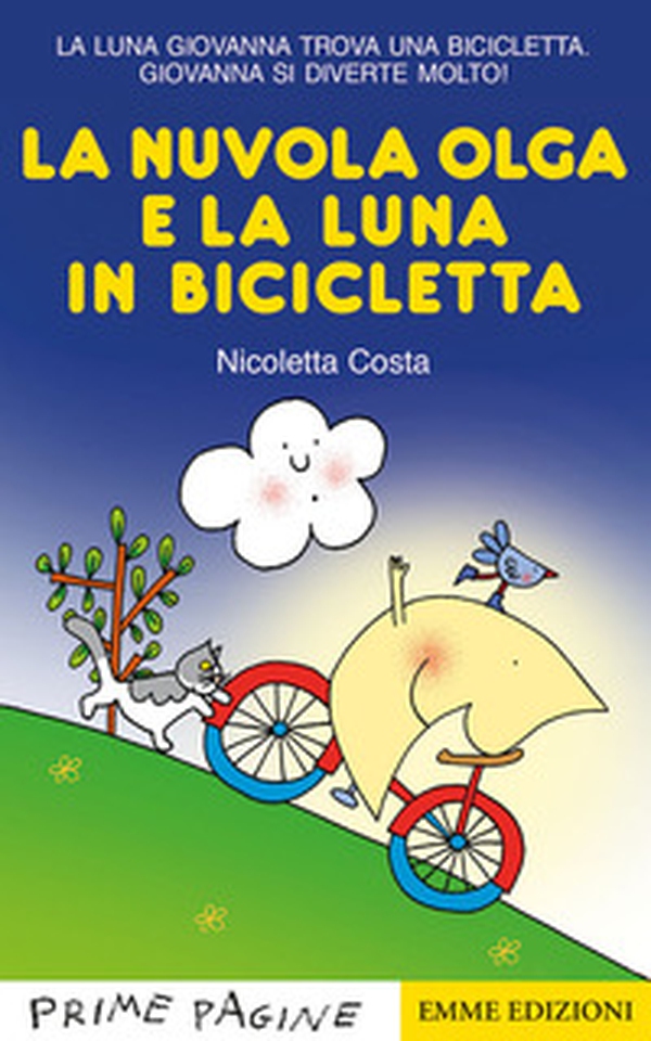 La nuvola Olga e la luna in bicicletta. Stampatello maiuscolo - Librerie.coop La nuvola Olga e la luna in bicicletta. Stampatello maiuscolo - Librerie.coop