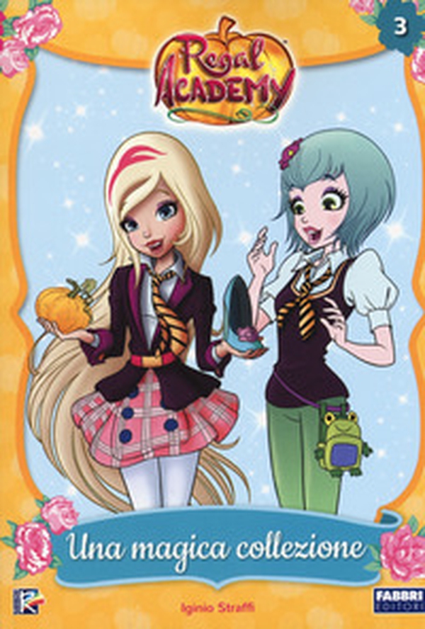 Una magica collezione. Regal Academy - Librerie.coop Una magica collezione. Regal Academy - Librerie.coop