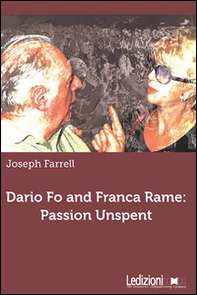 Dario Fo and Franca Rame. Passion unspent - Librerie.coop