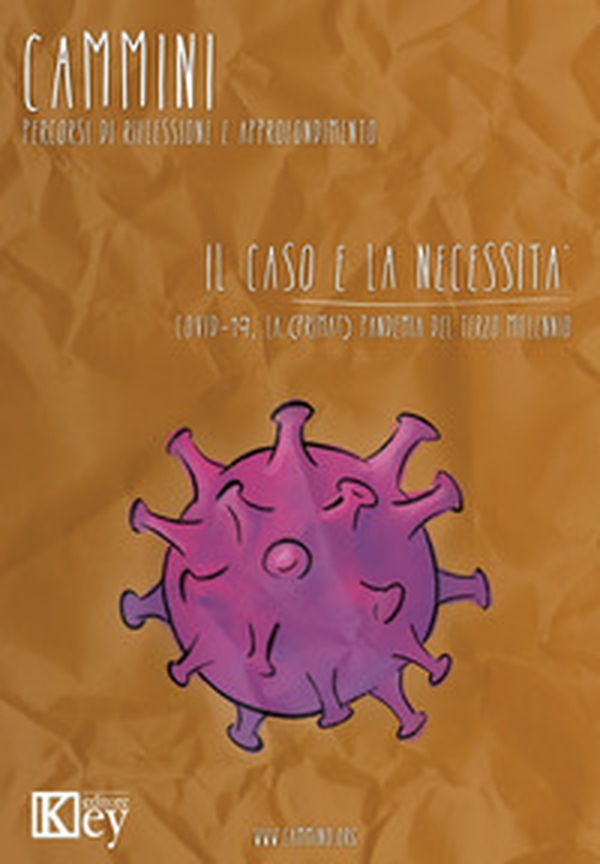 Il caso e la necessità. COVID-19, la (prima?) pandemia del terzo millennio - Librerie.coop Il caso e la necessità. COVID-19, la (prima?) pandemia del terzo millennio - Librerie.coop