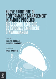 Nuove frontiere di performance management in ambito pubblico. Riflessioni teoriche ed evidenze empiriche d'avanguardia - Librerie.coop