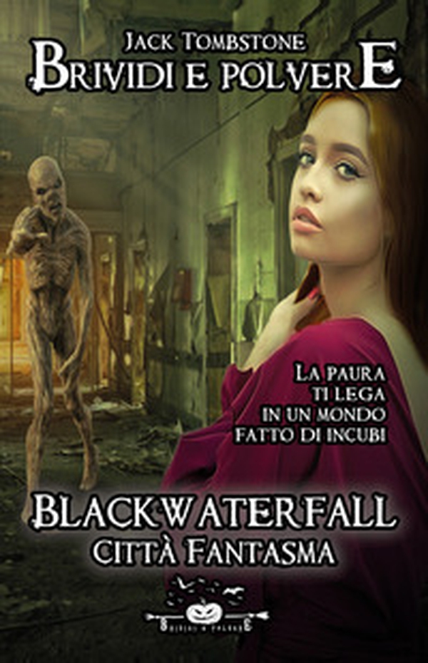 Blackwaterfall. Città Fantasma. Brividi e polvere - Librerie.coop Blackwaterfall. Città Fantasma. Brividi e polvere - Librerie.coop