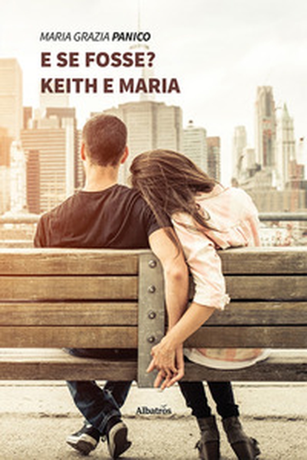 E se fosse? Keith e Maria - Librerie.coop E se fosse? Keith e Maria - Librerie.coop