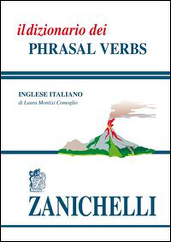 Il dizionario dei phrasal verbs - Librerie.coop Il dizionario dei phrasal verbs - Librerie.coop