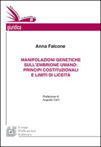 Manipolazioni genetiche sull'embrione umano. Principi costituzionali e limiti di liceità - Librerie.coop Manipolazioni genetiche sull'embrione umano. Principi costituzionali e limiti di liceità - Librerie.coop