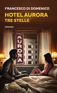Hotel Aurora. Tre stelle - Librerie.coop