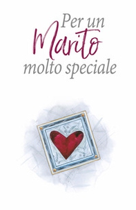 Per un marito molto speciale - Librerie.coop