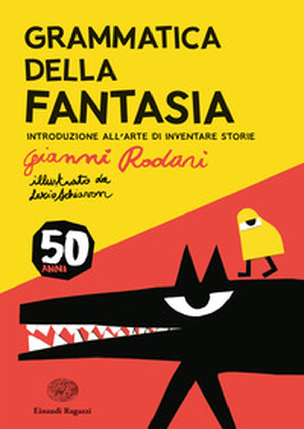 Grammatica della fantasia. Introduzione all'arte di inventare storie. 50 anni - Librerie.coop Grammatica della fantasia. Introduzione all'arte di inventare storie. 50 anni - Librerie.coop