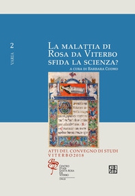 La malattia di Rosa da Viterbo sfida la scienza? Atti del Convegno di studi (Viterbo, 2018) - Librerie.coop