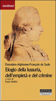 Elogio della lussuria, dell'empietà e del crimine - Librerie.coop