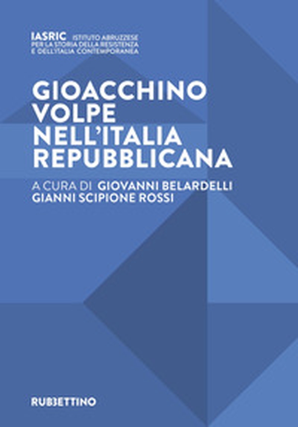 Gioacchino Volpe nell'Italia repubblicana - Librerie.coop Gioacchino Volpe nell'Italia repubblicana - Librerie.coop