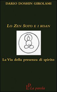 Lo zen Soto e i Koan. La via della presenza di spirito - Librerie.coop Lo zen Soto e i Koan. La via della presenza di spirito - Librerie.coop