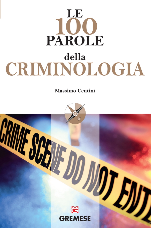 Le 100 parole della criminologia - Librerie.coop Le 100 parole della criminologia - Librerie.coop