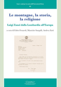 Le montagne, la storia, la religione. Luigi Zanzi dalla Lombardia all'Europa - Librerie.coop