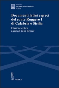 Documenti latini e greci del conte Ruggero I di Calabria e Sicilia - Librerie.coop