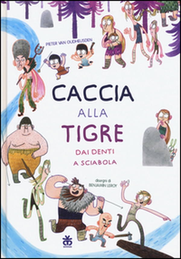 Caccia alla tigre dai denti a sciabola - Librerie.coop Caccia alla tigre dai denti a sciabola - Librerie.coop