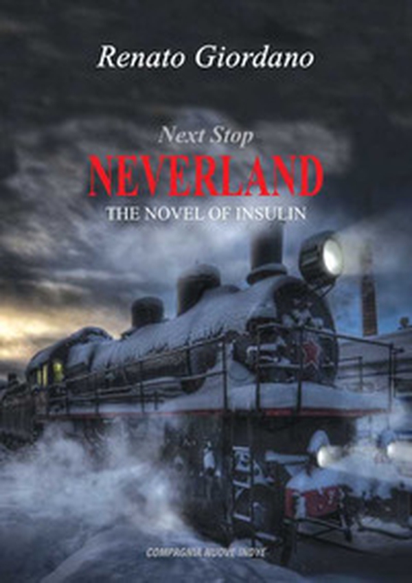 Next stop neverland. The novel of insulin - Librerie.coop Next stop neverland. The novel of insulin - Librerie.coop