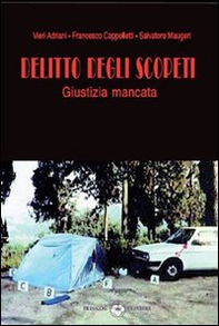 Delitto degli Scopeti. Giustizia mancata - Librerie.coop