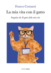La mia vita con il gatto. Seguito de «Il gatto della mia vita» - Librerie.coop