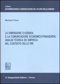 LA dimensione d'azienda e la comunicazione economico-finanziaria: analisi teorica ed empirica nel contesto delle PMI - Librerie.coop LA dimensione d'azienda e la comunicazione economico-finanziaria: analisi teorica ed empirica nel contesto delle PMI - Librerie.coop