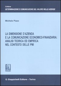 LA dimensione d'azienda e la comunicazione economico-finanziaria: analisi teorica ed empirica nel contesto delle PMI - Librerie.coop