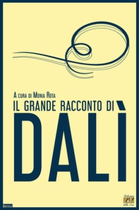 Il grande racconto di Dalì - Librerie.coop Il grande racconto di Dalì - Librerie.coop