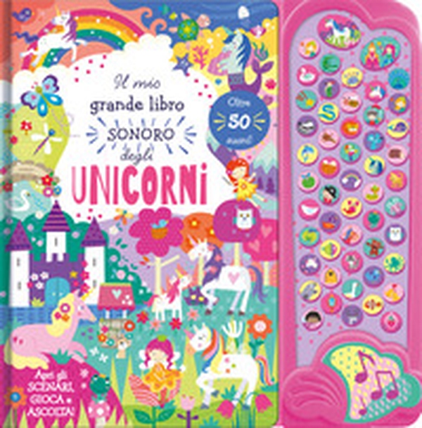 Unicorni. Il mio grande libro sonoro - Librerie.coop