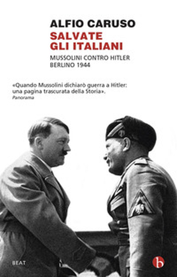 Salvate gli italiani. Mussolini contro Hitler. Berlino 1944 - Librerie.coop Salvate gli italiani. Mussolini contro Hitler. Berlino 1944 - Librerie.coop