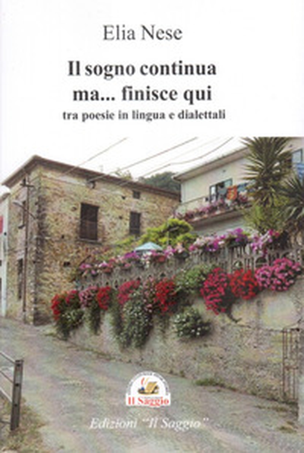 Il sogno continua ma... finisce qui. Tra poesie in lingua e dialettali - Librerie.coop Il sogno continua ma... finisce qui. Tra poesie in lingua e dialettali - Librerie.coop