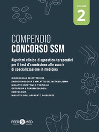 Compendio Concorso SSM. Algoritmi clinico-diagnostico-terapeutici per il test d'ammissione alle scuole di specializzazione in medicina - Vol. 2 - Librerie.coop Compendio Concorso SSM. Algoritmi clinico-diagnostico-terapeutici per il test d'ammissione alle scuole di specializzazione in medicina - Vol. 2 - Librerie.coop