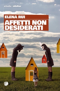 Affetti non desiderati - Librerie.coop Affetti non desiderati - Librerie.coop
