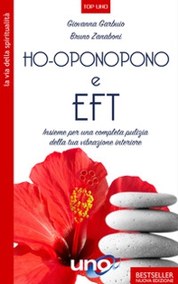 Ho'oponopono e EFT. Insieme per una completa pulizia della tua vibrazione interiore - Librerie.coop