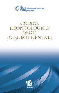 Codice deontologico degli igienisti dentali - Librerie.coop Codice deontologico degli igienisti dentali - Librerie.coop