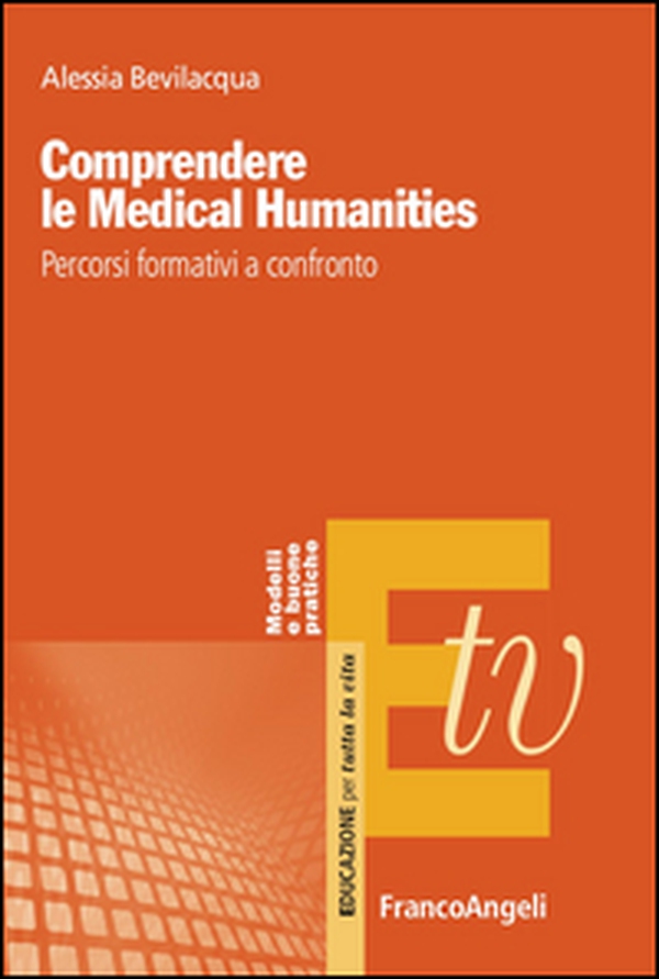 Comprendere le Medical Humanities. Percorsi formativi a confronto - Librerie.coop Comprendere le Medical Humanities. Percorsi formativi a confronto - Librerie.coop