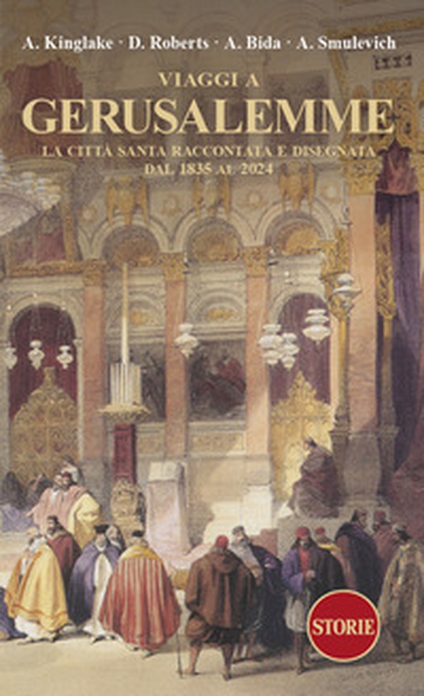 Viaggi a Gerusalemme. La città santa raccontata e disegnata dal 1835 al 2024 - Librerie.coop Viaggi a Gerusalemme. La città santa raccontata e disegnata dal 1835 al 2024 - Librerie.coop
