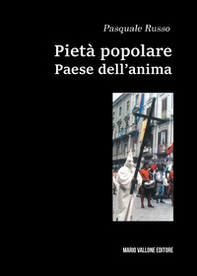 Pietà popolare. Paese dell'anima - Librerie.coop