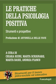 Le pratiche della psicologia positiva. Strumenti e prospettive - Librerie.coop