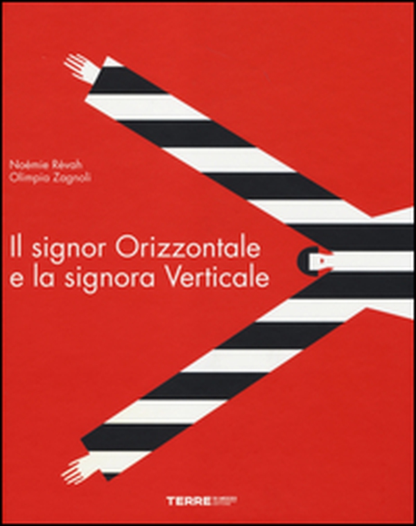 Il signor Orizzontale e la signora Verticale - Librerie.coop Il signor Orizzontale e la signora Verticale - Librerie.coop